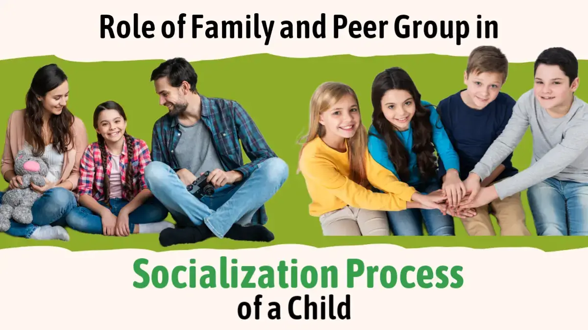 Role Of Family And Peer Group In Socialization Process B.Ed Notes